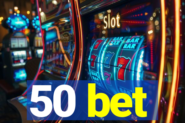 50 bet